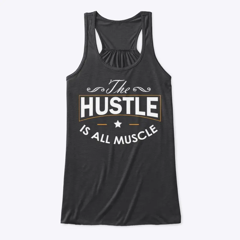 The Hustle Is All Muscle