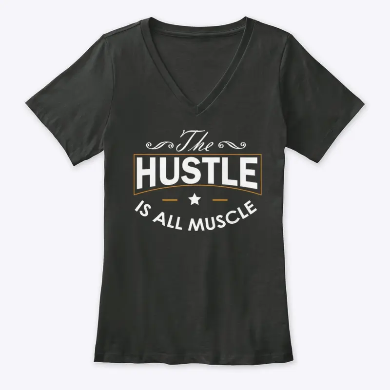 The Hustle Is All Muscle