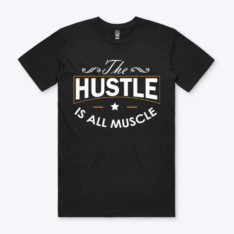 The Hustle Is All Muscle 