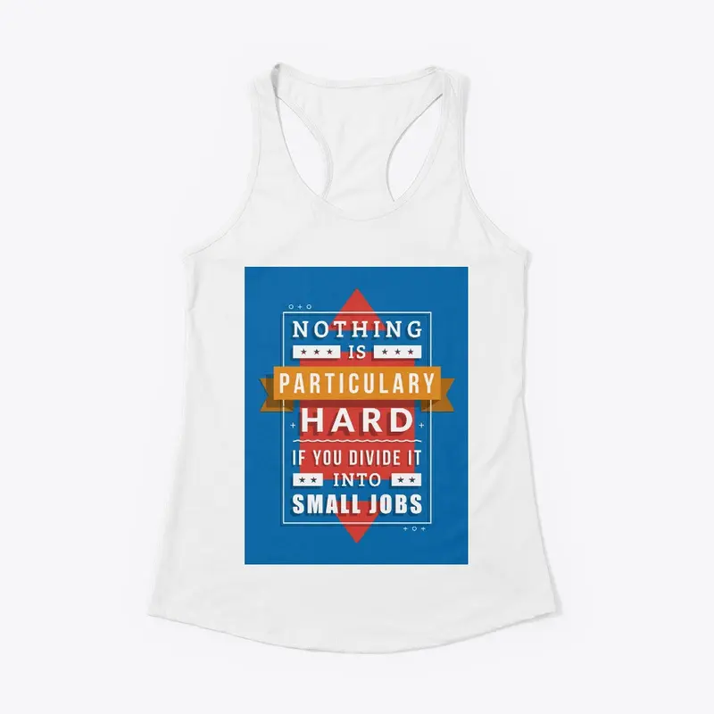 Nothing is Hard, Motivational shirt