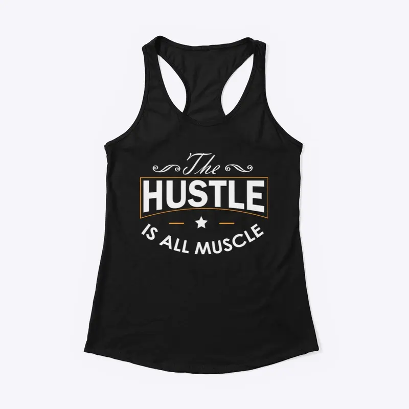 The Hustle Is All Muscle