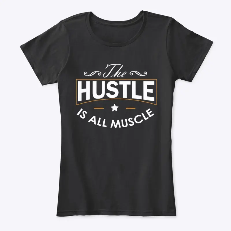 The Hustle Is All Muscle