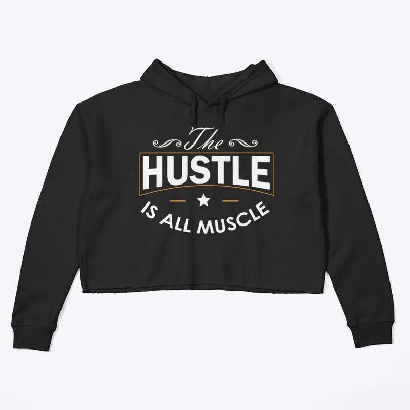 The Hustle Is All Muscle