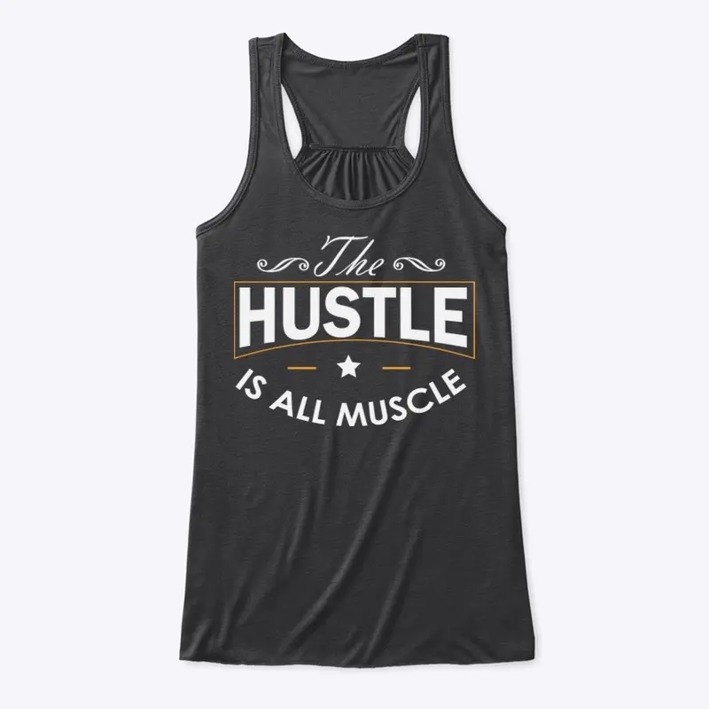 The Hustle Is All Muscle